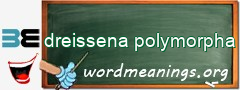 WordMeaning blackboard for dreissena polymorpha